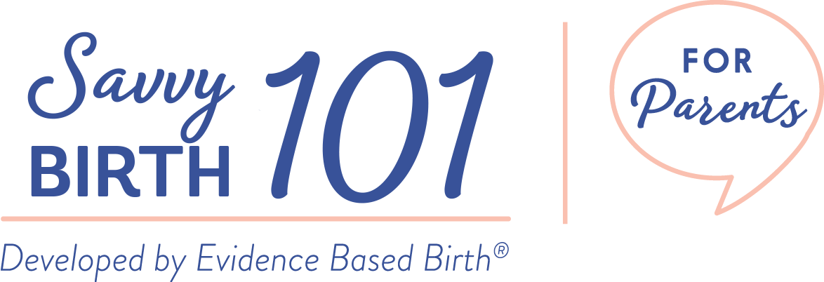Evidence Based Birth® Savvy Birth 101 -  For Parents - 2nd Tuesday of Each Month