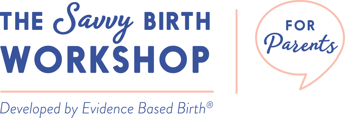 Evidence Based Birth® Savvy Birth Workshop -  For Parents - Last Tuesday of Each Month