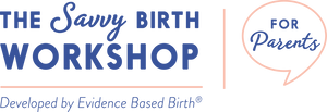 Evidence Based Birth® Savvy Birth Workshop -  For Parents - 1st Sunday of Each Month (VIRTUAL)